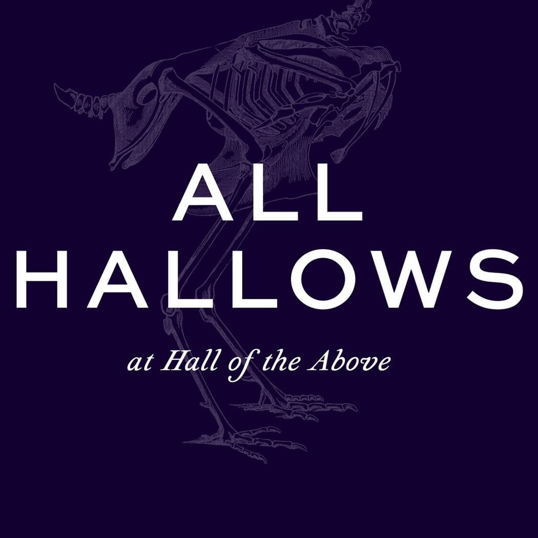 All Hallows at Hall of the Above